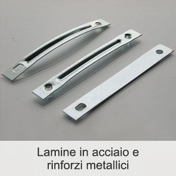 Lamine in acciaio e rinforzi metallici